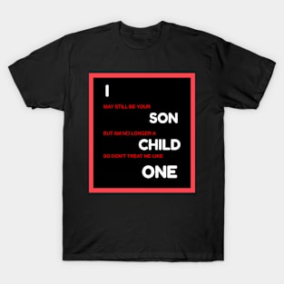 NOT A CHILD 1 T-Shirt